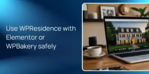 Use WPResidence with Elementor or WPBakery safely