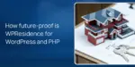 How future‑proof is WPResidence for WordPress and PHP
