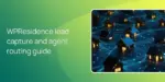 WPResidence lead capture and agent routing guide