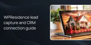 WPResidence lead capture and CRM connection guide