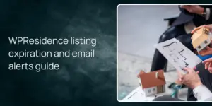 WPResidence listing expiration and email alerts guide