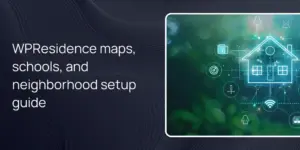 WPResidence maps, schools, and neighborhood setup guide