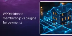 WPResidence membership vs plugins for payments