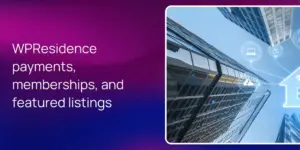 WPResidence payments, memberships, and featured listings