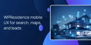 WPResidence mobile UX for search, maps, and leads