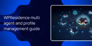 WPResidence multi agent and profile management guide