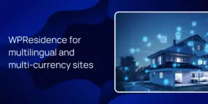 WPResidence for multilingual and multi-currency sites