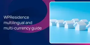 WPResidence multilingual and multi-currency guide