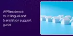 WPResidence multilingual and translation support guide
