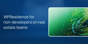WPResidence for non‑developers on real estate teams