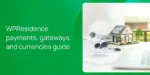 WPResidence payments, gateways, and currencies guide