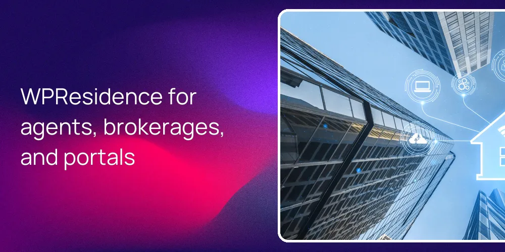 WPResidence for agents, brokerages, and portals