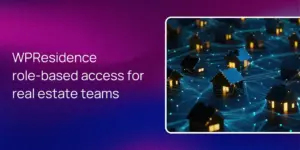 WPResidence role-based access for real estate teams