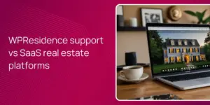 WPResidence support vs SaaS real estate platforms