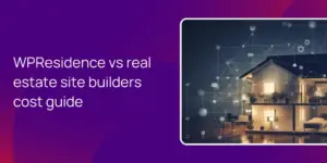 WPResidence vs real estate site builders cost guide