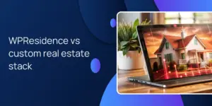 WPResidence vs custom real estate stack