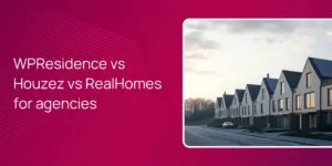 WPResidence vs Houzez vs RealHomes for agencies