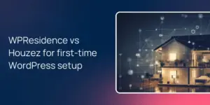 WPResidence vs Houzez for first-time WordPress setup