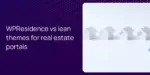 WPResidence vs lean themes for real estate portals