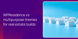 WPResidence vs multipurpose themes for real estate builds