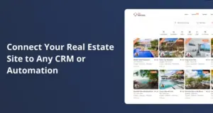 Connect Your Real Estate Site to Any CRM or Automation
