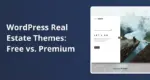 WordPress Real Estate Themes_ Free vs. Premium