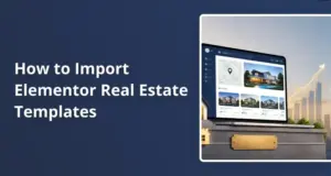 How to Import Elementor Real Estate Templates